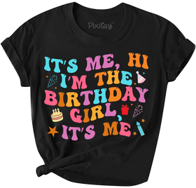 It's Me, Hi I'm the Birthday Girl It's Me Short Sleeve Graphic Tee