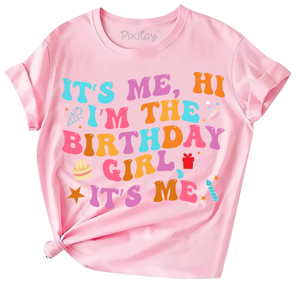 It's Me, Hi I'm the Birthday Girl It's Me Short Sleeve Graphic Tee