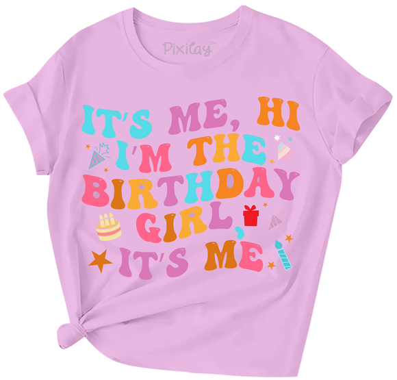 It's Me, Hi I'm the Birthday Girl It's Me Short Sleeve Graphic Tee