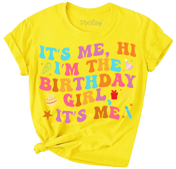 It's Me, Hi I'm the Birthday Girl It's Me Short Sleeve Graphic Tee